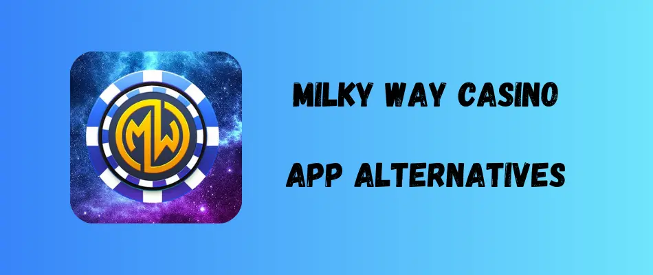 Milky Way Casino App Alternatives