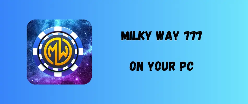 Milky Way 777 on PC